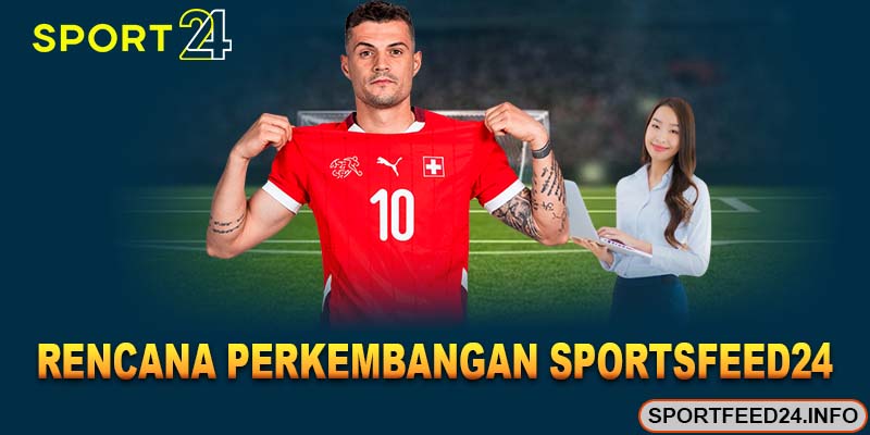 Rencana perkembangan sportsfeed24