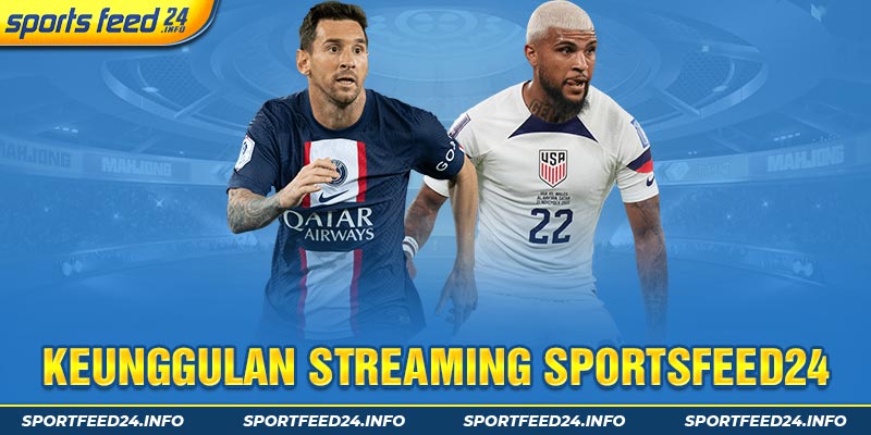 keunggulan streaming sportsfeed24