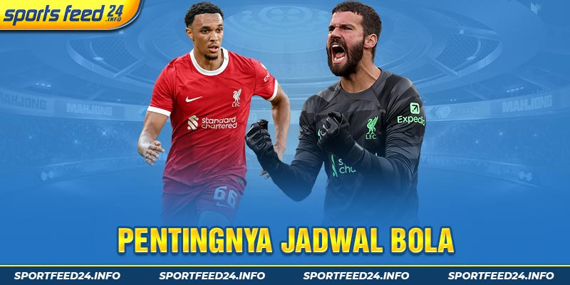 pentingnya jadwal bola